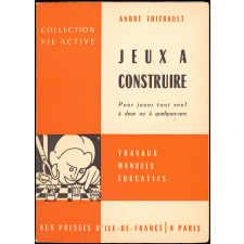 Jeux à construire : Pour jouer tout seul à deux ou à quelques-uns