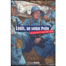 Il était une fois Louis, un soldat poilu, le jour du 11 novembre 1918