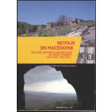 Retour en Macédoine. Histoire, mémoire & archéologie du front d'Orient 2012-2014.Volume II