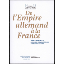 De l'empire allemand à la France. Des établissements scolaires strasbourgeois dans la tourmente