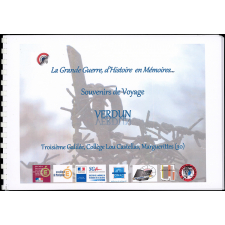 La Grande Guerre, d'histoire en mémoires...
Souvenirs d'un voyage à Verdun par les élèves de troisième Galilée du collège Lou Castellas, Marguerittes