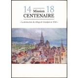 14-18 : Mission Centenaire. La destruction du village de Grandpré en 1918