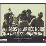 Des héros de l'armée noire aux champs d'honneur. Commémoration du Centenaire de la Grande Guerre