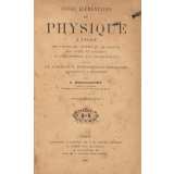 Cours élémentaire de physique à l'usage des classes de lettres et de sciences des lycées et collèges et des candidats aux baccalauréats contenant de nombreux exercices numériques résolus et à résoudre