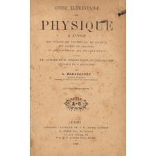 Cours élémentaire de physique à l'usage des classes de lettres et de sciences des lycées et collèges et des candidats aux baccalauréats contenant de nombreux exercices numériques résolus et à résoudre