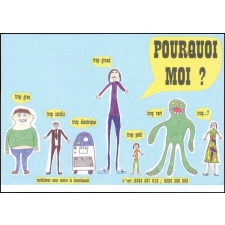 Pourquoi moi ? Trop gros, trop intello, trop électrique, trop grand, trop petit, trop vert, trop ...?