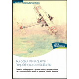 Au cœur de la guerre : l'expérience combattante. Dossier pédagogique : guerre vécue, guerre perçue. La Loire-Inférieure dans le premier conflit mondial