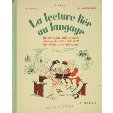 La lecture liée au langage. Nouvelle méthode à l'usage des C.P.I. et des C.P. des écoles nord-africaines.