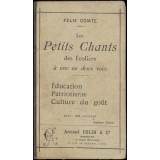 Les Petits chants des écoliers à une ou deux voix à l'usage des établissements d'enseignement primaire et des classes élémentaires des collèges et des lycées.
