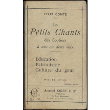 Les Petits chants des écoliers à une ou deux voix à l'usage des établissements d'enseignement primaire et des classes élémentaires des collèges et des lycées.