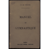 Manuel de gymnastique théorique et pédagogique comprenant la Gymnastique sans appareils et avec appareils, les Exercices militaires, la Natation, le Bâton, la Boxe, l'Escrime à l'épée, etc