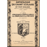 Chansons populaires des provinces de France. 10e fascicule. Région du centre. Auvergne. Limousin. Marche.