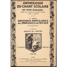 Chansons populaires des provinces de France. 10e fascicule. Région du centre. Auvergne. Limousin. Marche.