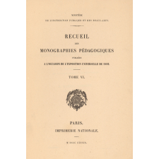 Recueil des monographies pédagogiques publiées à l'occasion de l'Exposition universelle de 1889. Tome V