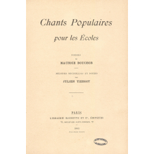 Chants populaires pour les Ecoles /poésies de Marcel Bouchor ; mélodies recueillies et notées par Julien Tiersot