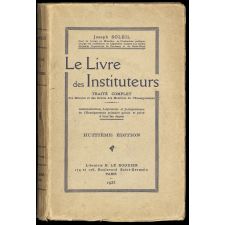 Le livre des instituteurs. Traité complet des devoirs et des droits des membres de l'enseignement. Administration, législation et jurisprudence de l'enseignement primaire public et privé à tous les degrés. 