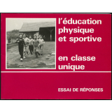 L'Éducation physique en classe unique. Essai de réponses.