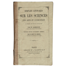 Simples lectures sur les Sciences, les Arts et l'Industrie à l'usage des écoles primaires.