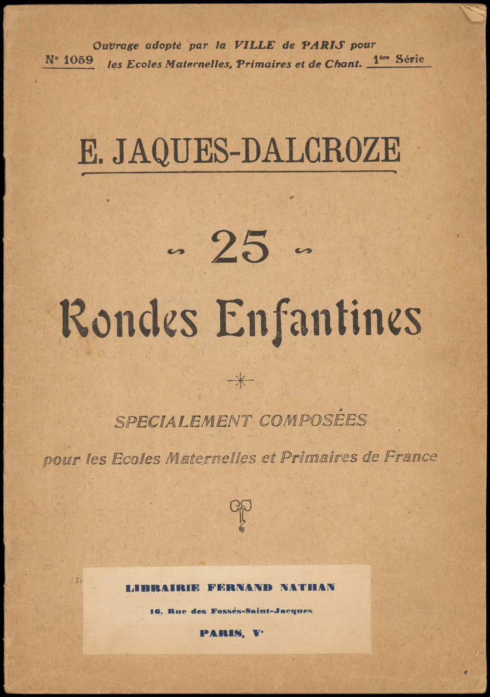 25 Rondes Enfantines. Spécialement composées pour les Ecoles Maternelles et Primaires de France.