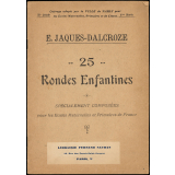 25 Rondes Enfantines. Spécialement composées pour les Ecoles Maternelles et Primaires de France.
