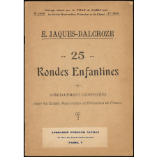 25 Rondes Enfantines. Spécialement composées pour les Ecoles Maternelles et Primaires de France.