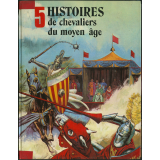 5 histoires de chevaliers du moyen-âge.
