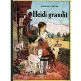 Heidi grandit. Suite de La merveilleuse histoire d'une fille de la montagne.