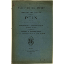 Prix proclamés le Mardi 9 Juillet 1918 en présence de S.E. Mgr le Cardinal Dubois, Archevêque de Rouen.  Institution Join-Lambert. Année scolaire 1917-1918.