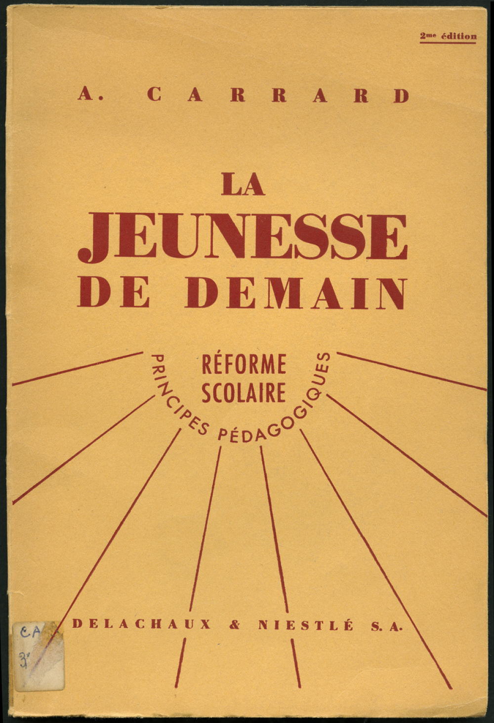 La Jeunesse de demain. Réforme scolaire. Principes pédagogiques.