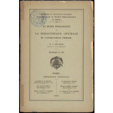 Mémoires et documents scolaires publiés par le Musée Pédagogique. (2è série). Le Musée Pédagogique et la Bibliothèque Centrale de l'Enseignement primaire.