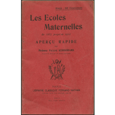Les Ecoles maternelles de 1837 jusqu'en 1910 : aperçu rapide.
