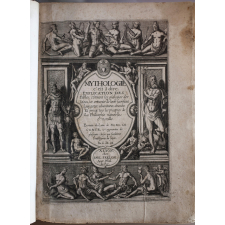 Mythologie c'est à dire Explication des Fables, contenant les généalogies des Dieux, les cérémonies de leurs sacrifices; Leurs gestes, adventures, amours. Et presque tous les préceptes de La Philosophie naturelle & moralle.