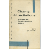 Recueil de chants et de textes de récitation diffusés par la Radio scolaire 1960-61 à l'usage des élèves des Établissements scolaires du Premier Degré et des Cours d'Enseignement du  Premier Degré par Correspondance - Livret 1.