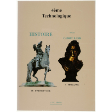 Histoire. 4e technologique. De l'absolutisme à Marianne.