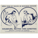 Buvard publicitaire. Même pour un travail de quelques instants, soudeurs, mettez vos lunettes. 