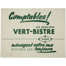 Buvard publicitaire. Comptables ! Les registres Vert-Bistre Eterna ménagent votre vue. Utilisez-les toujours.