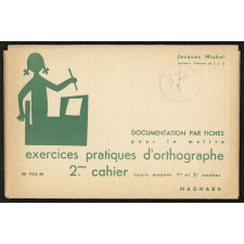 Exercices pratiques d'orthographe. Fiches pour le maître. Choix d'exemples, se rapportant aux règles étudiés dans le cahier de l'élève. 2e Cahier.