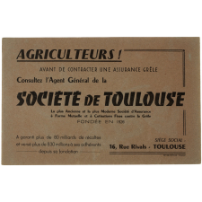 Buvard publicitaire. Agriculteurs ! Avant de contracter une assurance grêle, consultez l'agent général de la Société de Toulouse.
