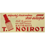 Buvard publicitaire. Extraits T. Noirot. Préparez vous-même vos sirops.