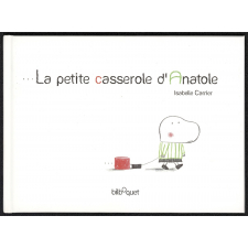 La petite casserole d'Anatole.