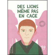 Des lions même pas en cage