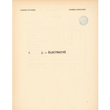 Sciences physiques : matériel didactique. I J. - Électricité