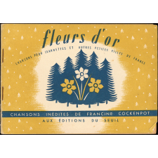 Fleurs d'or : 30 chansons inédites pour jeannettes et autres petites filles de France
