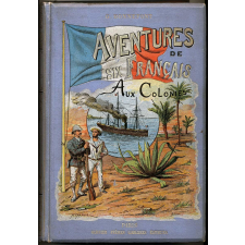 Aventures de six français aux colonies.