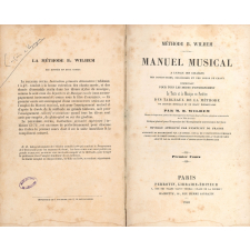 Méthode B. Wilhem - Manuel musical à l'usage des collèges, des institutions, des écoles et des cours de chant, comprenant pour tous les modes d'enseignement leTexte et la Musique en partition des tableaux de la Méthode de lecture musicale et de chant élémentaire.