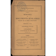 Mémoires et documents scolaires publiés par le Musée Pédagogique. Bibliothèques scolaires. Catalogue d'ouvrages de lecture. Janvier 1891.