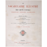 Le Vocabulaire illustré des mots usuels français, anglais, allemands.