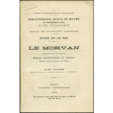 Le Morvan (introduction et 1re série) Morvan septentrional et central - vallées du Cousin, de la Cure et de l'Yonne. Notices sur les vues.