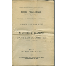 La Guerre de montagne dans les Dolomites (août 1915 - avril 1916). Notices sur les vues.