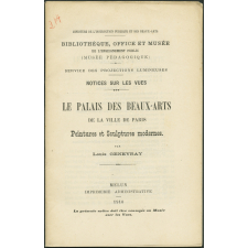 Le Palais des Beaux-Arts de la ville de Paris. Peintures et sculptures modernes. Notices sur les vues.